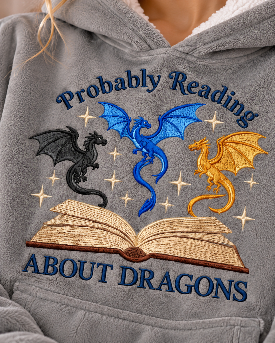 Probably Reading About Dragons Embroidered Blanket Hoodie