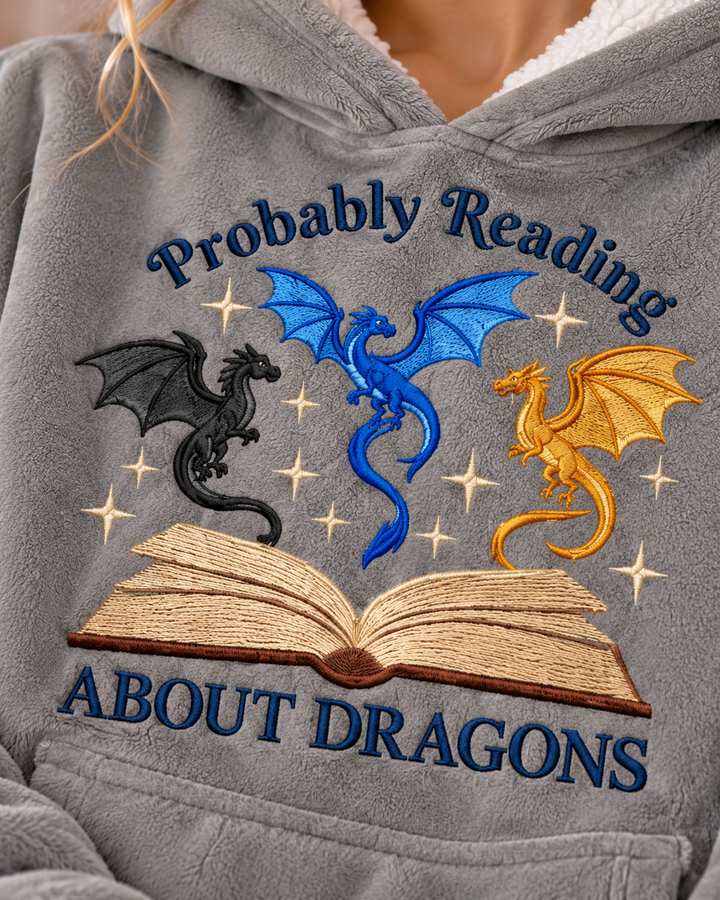 Probably Reading About Dragons Embroidered Blanket Hoodie